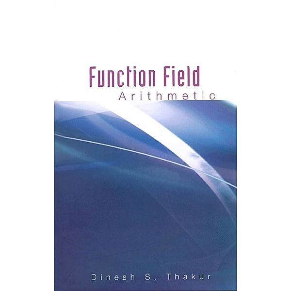 Function Field Arithmetic, Dinesh S Thakur