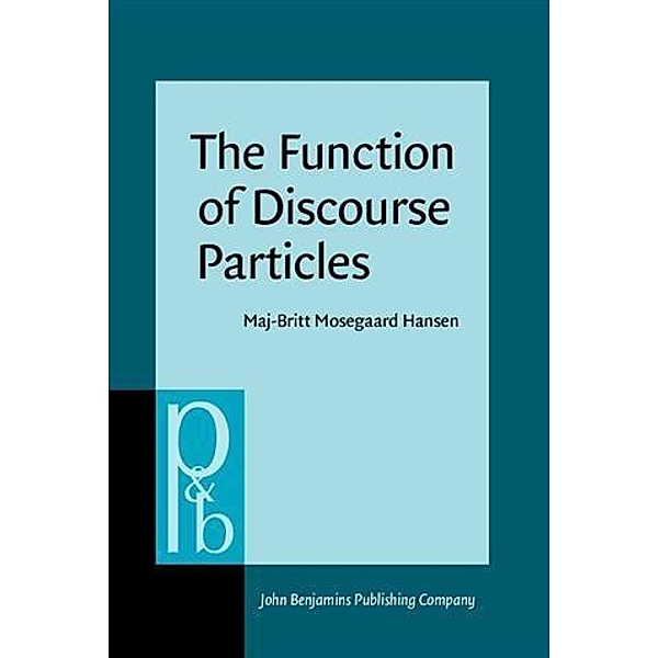 Function of Discourse Particles, Maj-Britt Mosegaard Hansen