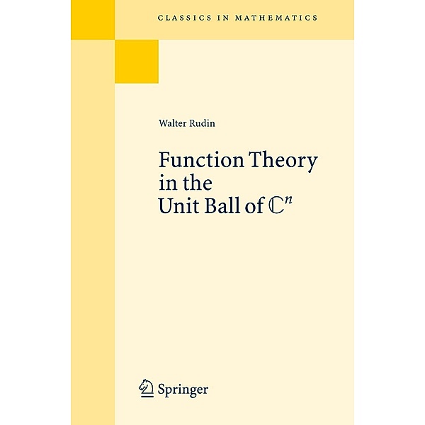 Function Theory in the Unit Ball of Cn, Walter Rudin