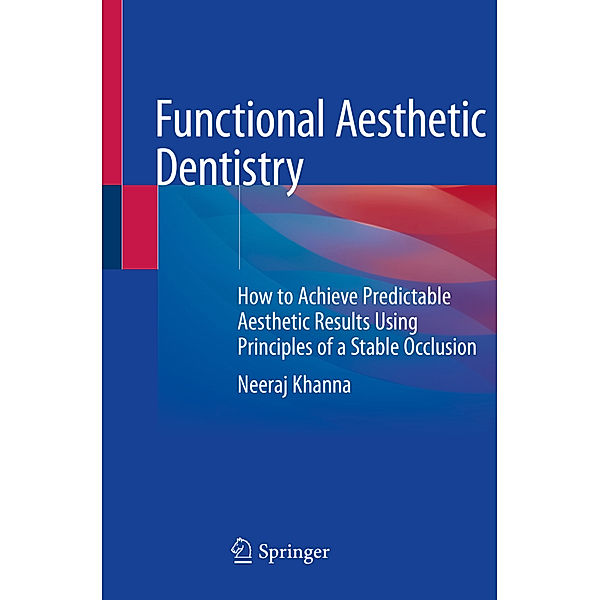 Functional Aesthetic Dentistry, Neeraj Khanna