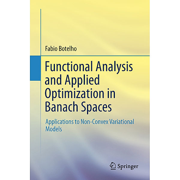 Functional Analysis and Applied Optimization in Banach Spaces, Fabio Botelho