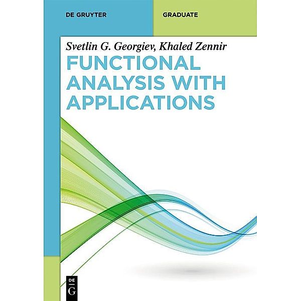 Functional Analysis with Applications / De Gruyter Textbook, Svetlin G. Georgiev, Khaled Zennir
