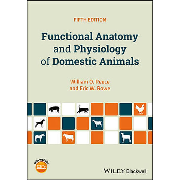 Functional Anatomy and Physiology of Domestic Animals, William O. Reece, Eric W. Rowe