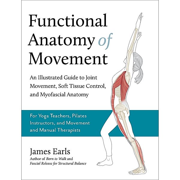 Functional Anatomy of Movement, James Earls