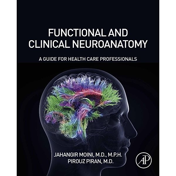 Functional and Clinical Neuroanatomy, Jahangir Moini, Pirouz Piran