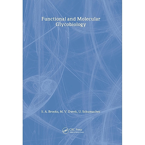 Functional and Molecular Glycobiology, Susan Brooks, M. Dwek, Udo Schumacher