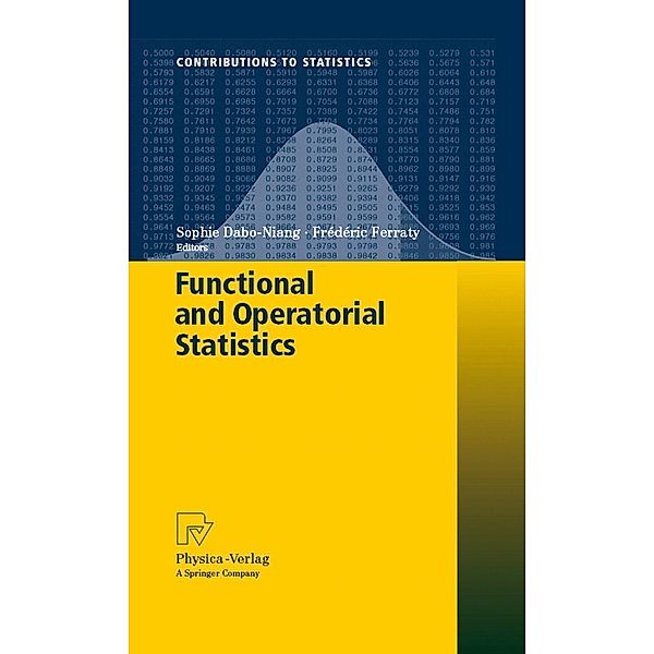 Functional and Operatorial Statistics / Contributions to Statistics, Frédéric Ferraty, Sophie Dabo-Niang