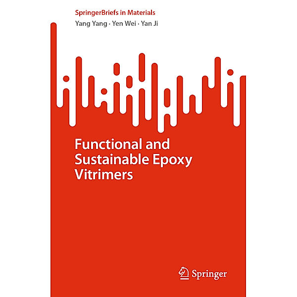 Functional and Sustainable Epoxy Vitrimers, Yang Yang, Yen Wei, Yan Ji