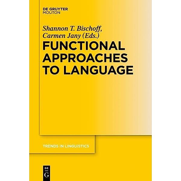 Functional Approaches to Language / Trends in Linguistics. Studies and Monographs [TiLSM] Bd.248