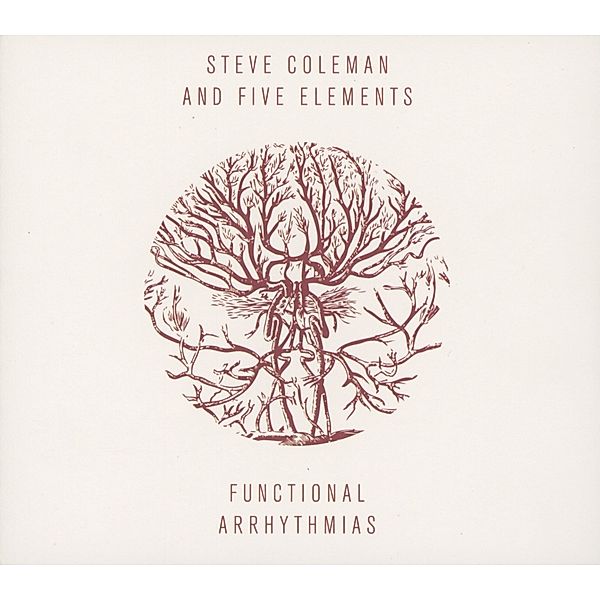 Functional Arrhythmias, Steve And Five Elements Coleman