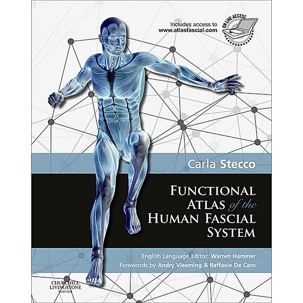 Functional Atlas of the Human Fascial System, Carla Stecco