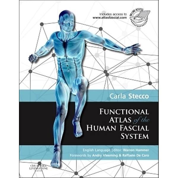 Functional Atlas of the Human Fascial System, Carla Stecco