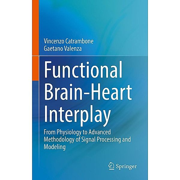 Functional Brain-Heart Interplay, Vincenzo Catrambone, Gaetano Valenza