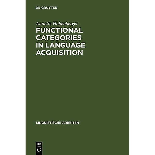 Functional Categories in Language Acquisition / Linguistische Arbeiten Bd.456, Annette Hohenberger