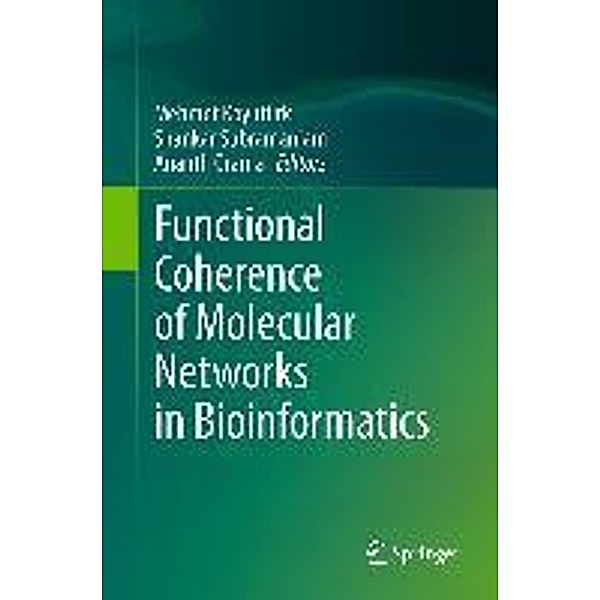 Functional Coherence of Molecular Networks in Bioinformatics, Shankar Subramaniam, Mehmet Koyutürk, Ananth Grama