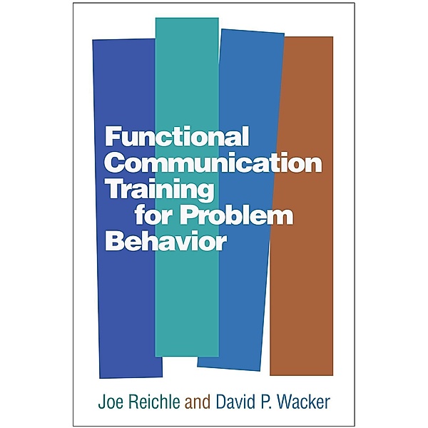Functional Communication Training for Problem Behavior, Joe Reichle, David P. Wacker