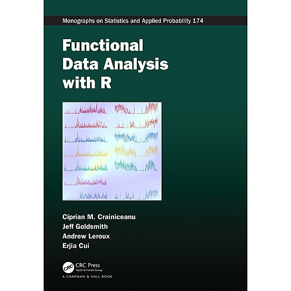 Functional Data Analysis with R, Ciprian M. Crainiceanu, Jeff Goldsmith, Andrew Leroux, Erjia Cui