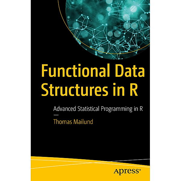 Functional Data Structures in R, Thomas Mailund