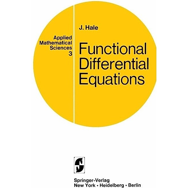 Functional Differential Equations / Applied Mathematical Sciences Bd.3, J. Hale