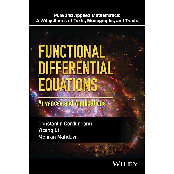 Functional Differential Equations / Wiley Series in Pure and Applied Mathematics, Constantin Corduneanu, Yizeng Li, Mehran Mahdavi