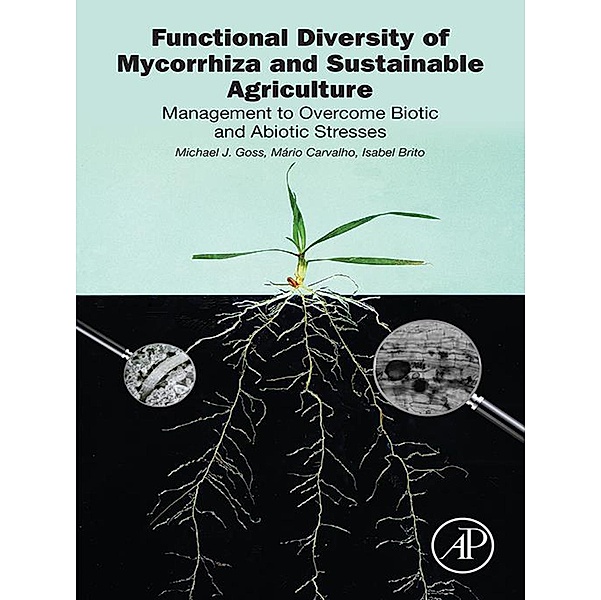 Functional Diversity of Mycorrhiza and Sustainable Agriculture, Michael J. Goss, Mário Carvalho, Isabel Brito
