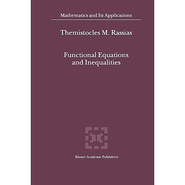 Functional Equations and Inequalities / Mathematics and Its Applications Bd.518