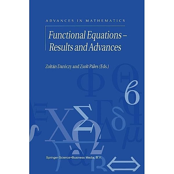 Functional Equations - Results and Advances / Advances in Mathematics Bd.3