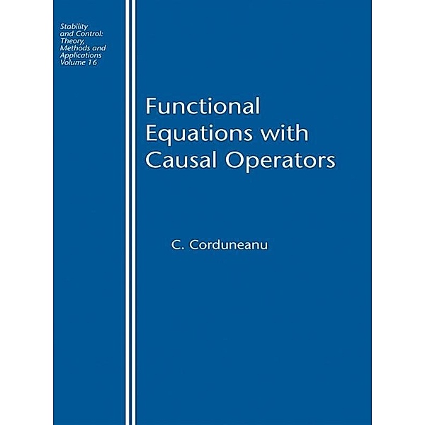Functional Equations with Causal Operators, C. Corduneanu
