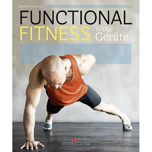 Functional Fitness ohne Geräte / Functional Fitness, Björn Kafka