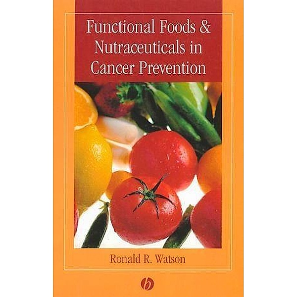 Functional Foods and Nutraceuticals in Cancer Prevention