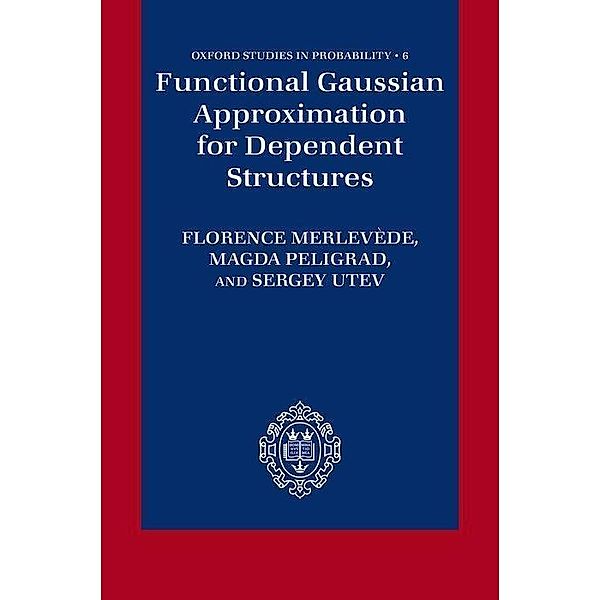 Functional Gaussian Approximation for Dependent Structures, Florence Merlevède, Magda Peligrad, Sergey Utev