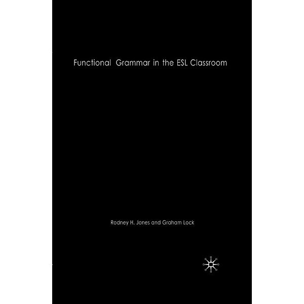 Functional Grammar in the ESL Classroom, R. Jones, G. Lock