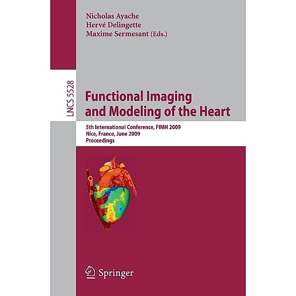 Functional Imaging and Modeling of the Heart / Lecture Notes in Computer Science Bd.5528