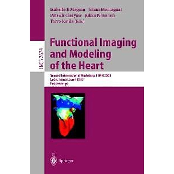 Functional Imaging and Modeling of the Heart / Lecture Notes in Computer Science Bd.2674