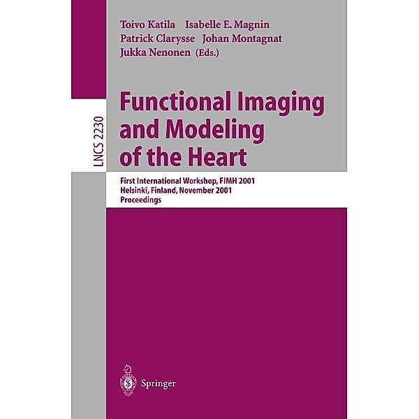 Functional Imaging and Modeling of the Heart / Lecture Notes in Computer Science Bd.2230