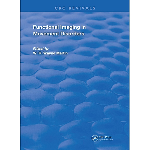 Functional Imaging in Movement Disorders, W. R. Wayne Martin