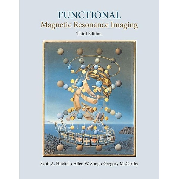 Functional Magnetic Resonance Imaging, Scott A. Huettel, Allen W. Song, Gregory McCarthy