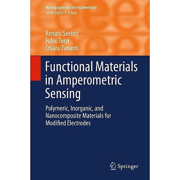 Functional Materials in Amperometric Sensing / Monographs in Electrochemistry, Renato Seeber, Fabio Terzi, Chiara Zanardi