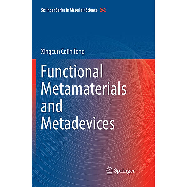 Functional Metamaterials and Metadevices, Xingcun Colin Tong