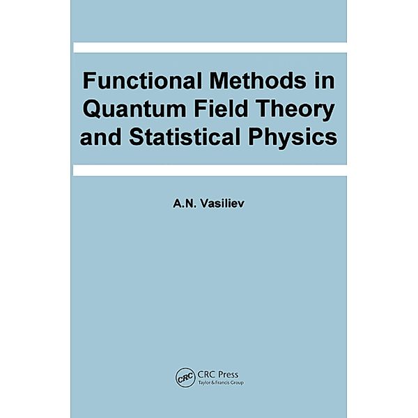 Functional Methods in Quantum Field Theory and Statistical Physics, A. N. Vasiliev