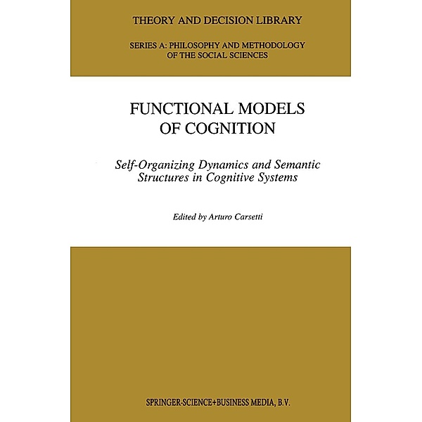 Functional Models of Cognition / Theory and Decision Library A: Bd.27