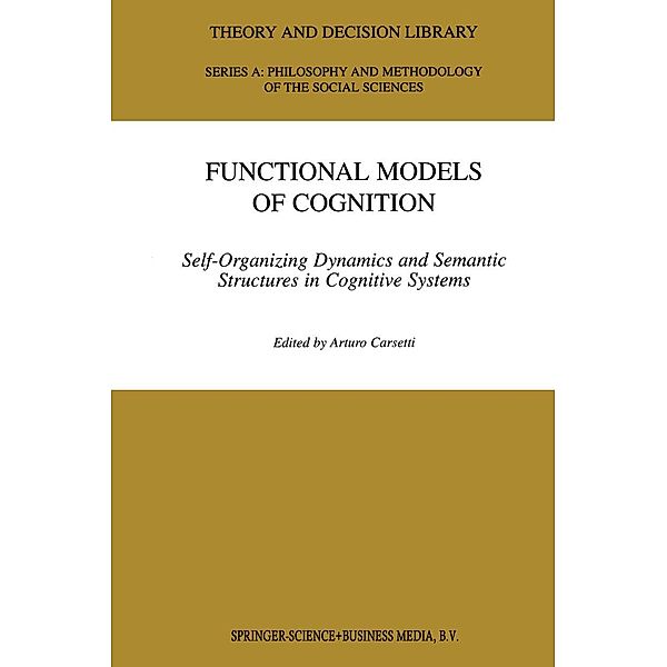Functional Models of Cognition / Theory and Decision Library A: Bd.27