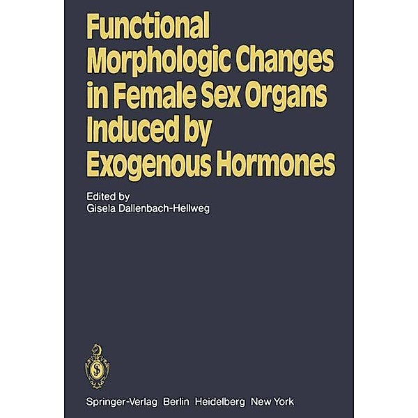 Functional Morphologic Changes in Female Sex Organs Induced by Exogenous Hormones