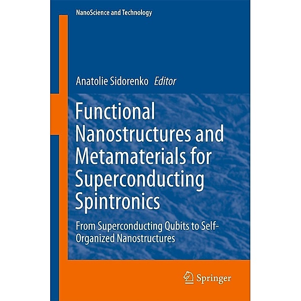 Functional Nanostructures and Metamaterials for Superconducting Spintronics / NanoScience and Technology