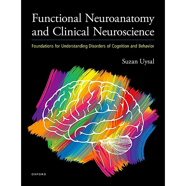 Functional Neuroanatomy and Clinical Neuroscience, Suzan Uysal