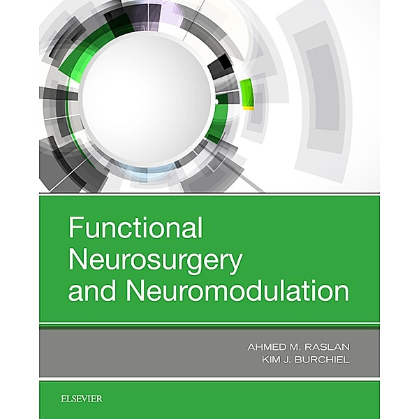 Functional Neurosurgery and Neuromodulation, Kim J Burchiel, Ahmed M. Raslan