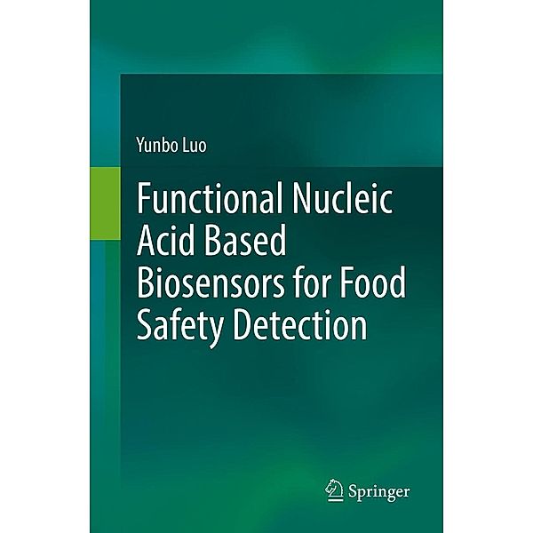 Functional Nucleic Acid Based Biosensors for Food Safety Detection, Yunbo Luo