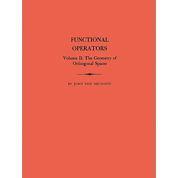 Functional Operators (AM-22), Volume 2 / Annals of Mathematics Studies, John von Neumann