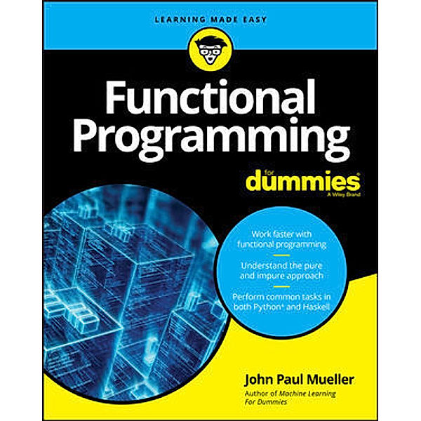 Functional Programming For Dummies, John Paul Mueller