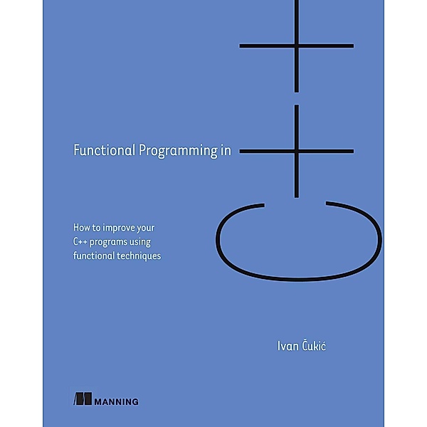Functional Programming in C++, Ivan Cukic